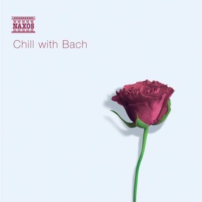 Chill with Bach - Entspannung mit Musik von Bach - Naxos - (C