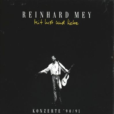 Reinhard Mey: Mit Lust und Liebe (Konzerte 1990 - 1991) - Inte