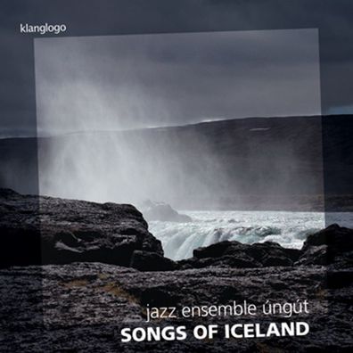 Jazz Ensemble Ungut: Songs of Iceland - Rondeau Production