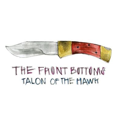 The Front Bottoms: The Front Bottoms: Talon Of The Hawk (Limit