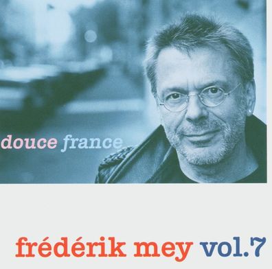 Reinhard Mey: Frederik Mey Vol.7: Douce France - Electrola 311