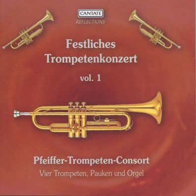 Pfeiffer-Trompeten-Consort - Festliches Trompetenkonzert Vol.1