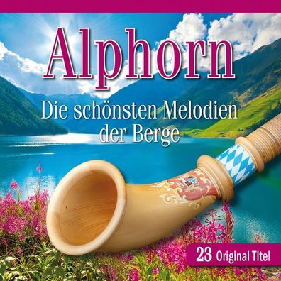 Various: Alphorn: Die schönsten Melodien - Bogner - (CD / A)
