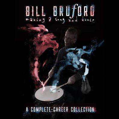 Bill Bruford - Making A Song And Dance: A Complete-Career Collection (Deluxe Edition)