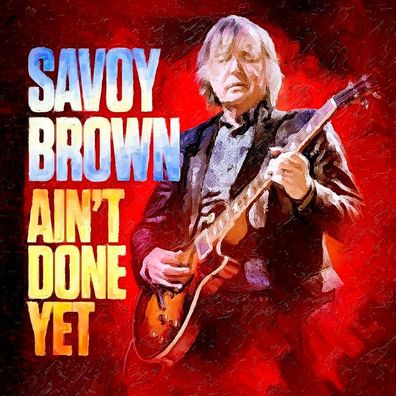 Savoy Brown: Savoy Brown: Ain't Done Yet - Bertus Musikvertrie