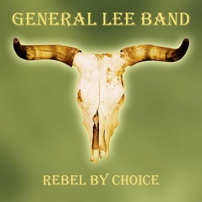 General Lee Band: General Lee Band: Rebel By Choice - - (CD