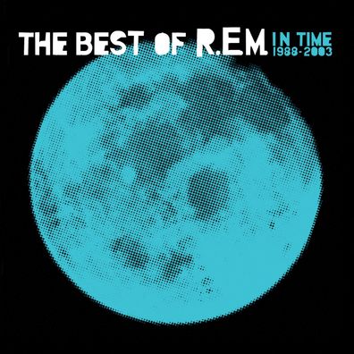 R.E.M.: R.E.M.: In Time: A Collection Of R.E.M.'s Greatest Hit