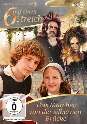 Sechs auf einen Streich - Das Märchen von der silbernen Brücke