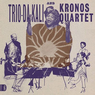 Da Kali Trio & Kronos Quartet: Da Kali Trio & Kronos Quartet: