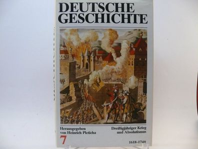 Deutsche Geschichte Dreißigjährige Krieg und Absolutismus 1618-1740 Band 7
