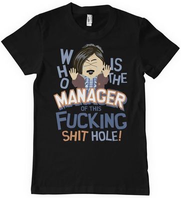 South Park Who Is The Manager Of This Sh*t Hole T-Shirt