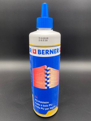 Berner PU Leim D4 500g Flasche wasserbeständig Holzleim Holzkleber