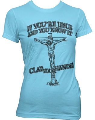 Hybris If You're Jesus-Clap Your Hands! Girly Tee Damen T-Shirt Skyblue