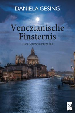 Venezianische Finsternis | Luca Brassonis achter Fall (Kriminalroman) | Gesing