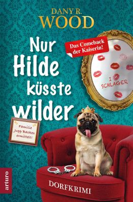 Nur Hilde küsste wilder | Dany R. Wood | Taschenbuch | 316 S. | Deutsch | 2023