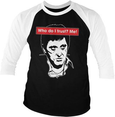 Scarface Who Do I Trust? Me! Baseball 3/4 Sleeve Tee Longsleeves White/Black