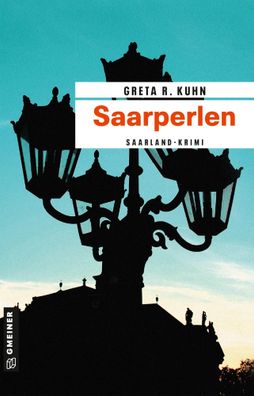 Saarperlen | Veronika Harts erster Fall | Greta R. Kuhn | Taschenbuch | 311 S