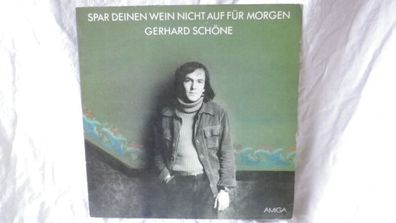 Gerhard Schöne Spar deinen Wein nicht auf für Morgen LP Amiga 845207
