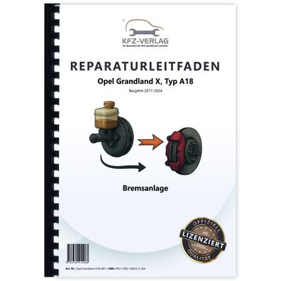 Opel Grandland Typ A18 2017-2024 Bremsen Bremsanlagen System Reparaturanleitung