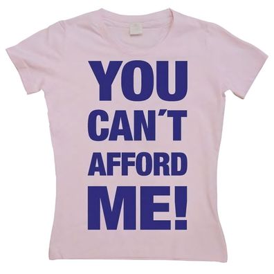 Tokigt Damen You Cant Afford Me Girly T-Shirt SH-5-50355-Poly