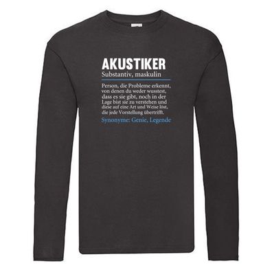 Akustiker | Spruch | Akustik | Hörgeräteakustik Long Sleeve Schwarz