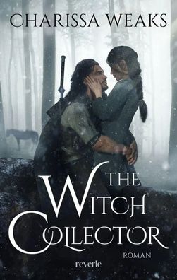 The Witch Collector | Charissa Weaks | Taschenbuch | Witch Walker | 480 S