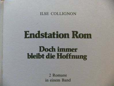 2 Romane in einem Band "Endstation Rom" und" Doch immer bleibt die Hoffnung"