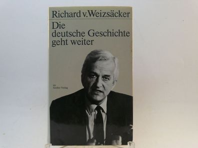 Die deutsche Geschichte geht weiter von Weizsäcker, Richard von 1983