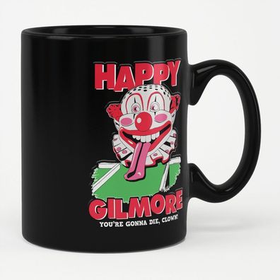 Happy Gilmore Tasse/Kaffeebecher You're Gonna Die Clown Mug
