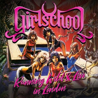 Girlschool: Running Wild Live In London (Deluxe Edition)