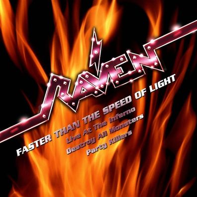 Raven: Faster Than The Speed Of Light: Live At The Inferno. Destroy All Monsters. Par