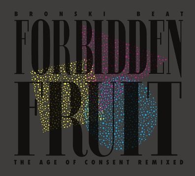 Bronski Beat: Bronski Beat: Forbidden Fruit (The Age Of Consen