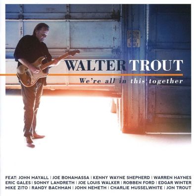 Walter Trout: Walter Trout: Were All In This Together - - (C
