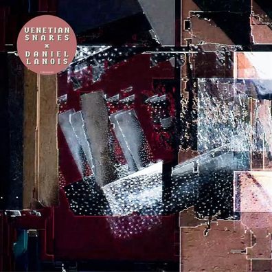 Venetian Snares X Daniel Lanois: Venetian Snares X Daniel Lano
