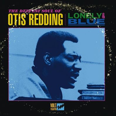 Otis Redding: Lonely & Blue: The Deepest Soul Of Otis Redding