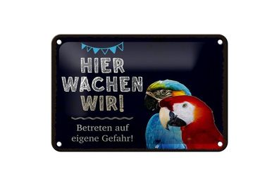 Blechschild Papagei hier wachen wir, 4 verschied Größen, Blechschilder Spruch