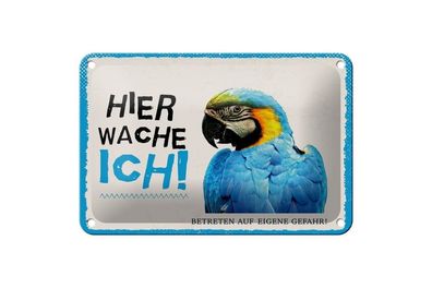 Blechschild Papagei hier wache ich, 4 verschied Größen, Blechschilder Spruch