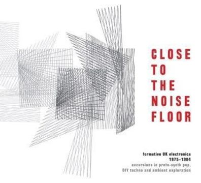 Various: Various: Close To The Noise Floor: Formative UK Elect