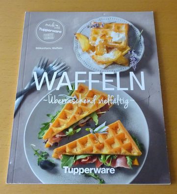 Tupperware® * * Waffeln Überraschend vielfältig * * Rezeptheft