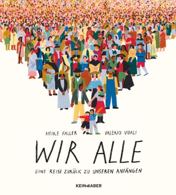 Wir alle | Eine Reise zurück zu unseren Anfängen | Heike Faller (u. a.) | Buch