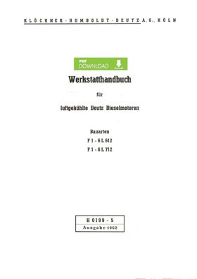 Werkstatthandbuch Deutz Motoren F1-6 L 612 F 1-6 L 712 (H199-5) 1962 Luftgekühlte
