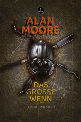 Das Große Wenn | Long London 1 | Alan Moore | Taschenbuch | Carcosa | 410 S