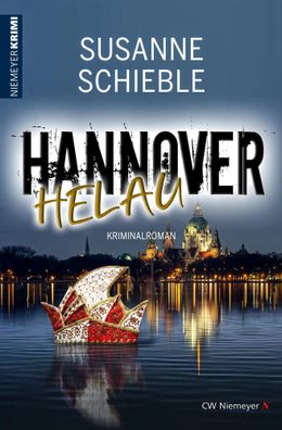 Hannover Helau | Kriminalroman | Susanne Schieble | Taschenbuch | 437 S. | 2022