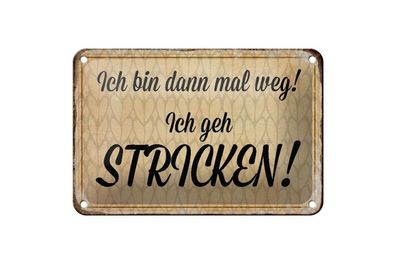 Blechschild ich bin dann weg geh stricken, 3 verschied Größen Blechschilder