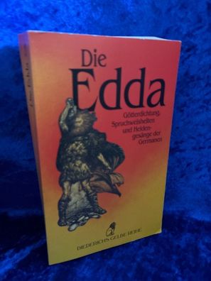 Die Edda. Götterdichtung, Spruchweisheiten und Heldengesänge der Germanen