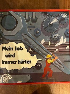 Mein Job wird immer härter