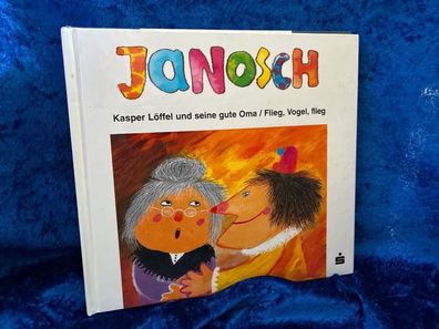 Kaspar Löffel und seine gute Oma / Flieg, Vogel, flieg