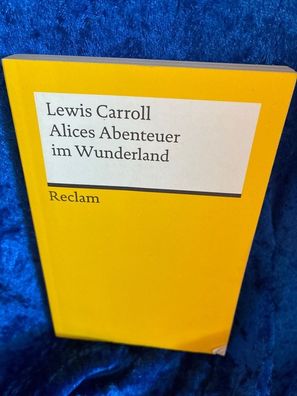 Alices Abenteuer im Wunderland: Carroll, Lewis - Literaturklassiker; deutsche ßb