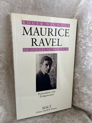 Maurice Ravel im Spiegel seiner Zeit. Portraitiert von Zeitgenossen