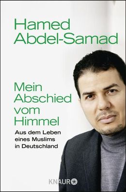 Mein Abschied vom Himmel: Aus dem Leben eines Muslims in Deutschland
